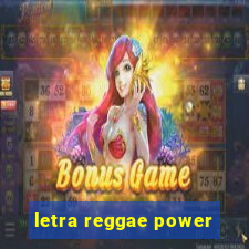 letra reggae power